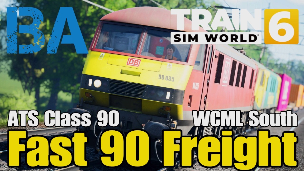 WEST COAST FAST FREIGHT - ATS CLASS 90 - WCML SOUTH - TRAIN SIM WORLD 6