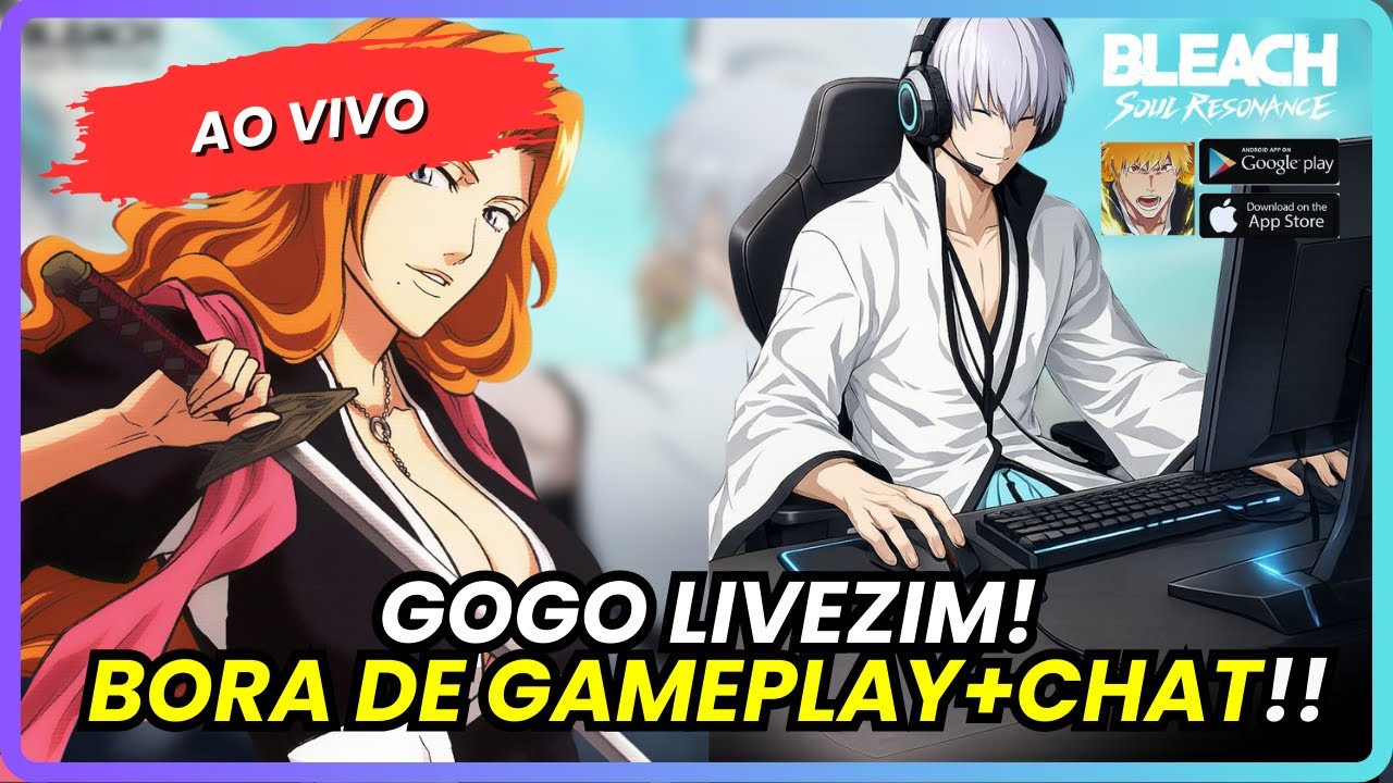 GOGO! BORA DE BLEACH E BATE-PAPO COM O CHAT! | BLEACH: SOUL RESONANCE