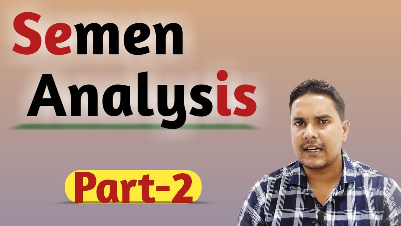 Semen Analysis Part-2 | sperm collection for fertility | Sperm collection method