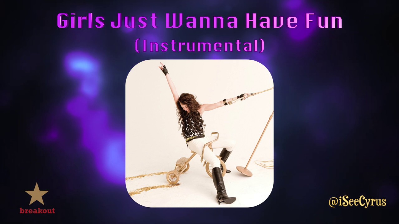 Miley Cyrus - Girls Just Wanna Have Fun (Instrumental)