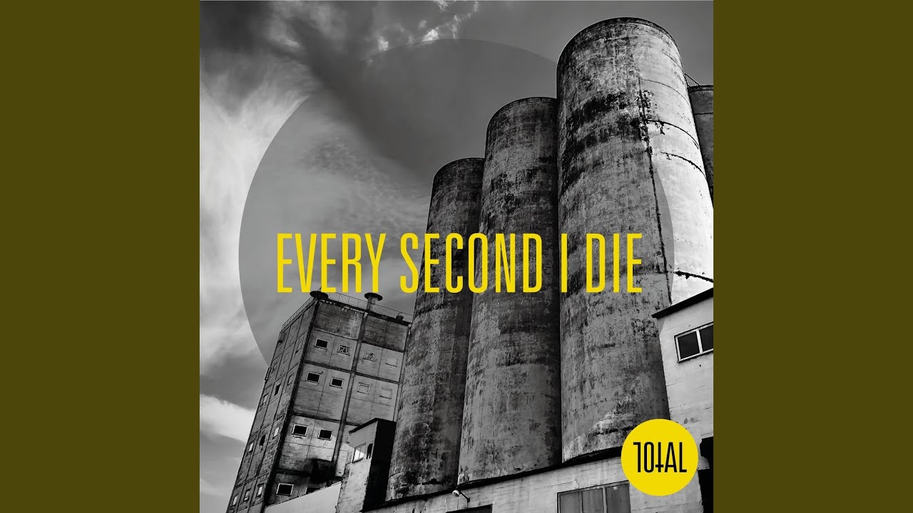 Every Second I Die