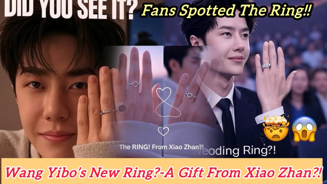 SPOTTED!! Wang Yibo’s NEW RING-A Gift From Xiao Zhan?!