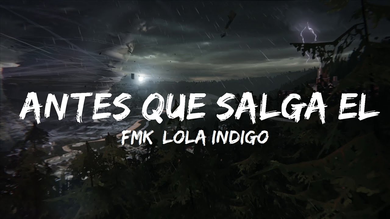 【30 Mins】 FMK, Lola Indigo - Antes Que Salga el Sol (Letra/Lyrics)  | Best Vibe Music