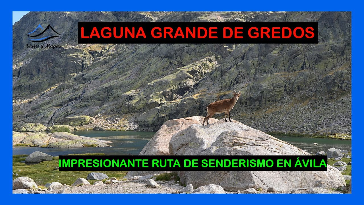 LAGUNA GRANDE DE GREDOS ➡️ RUTA DE SENDERISMO EN LA SIERRA DE GREDOS (ÁVILA) ⭐