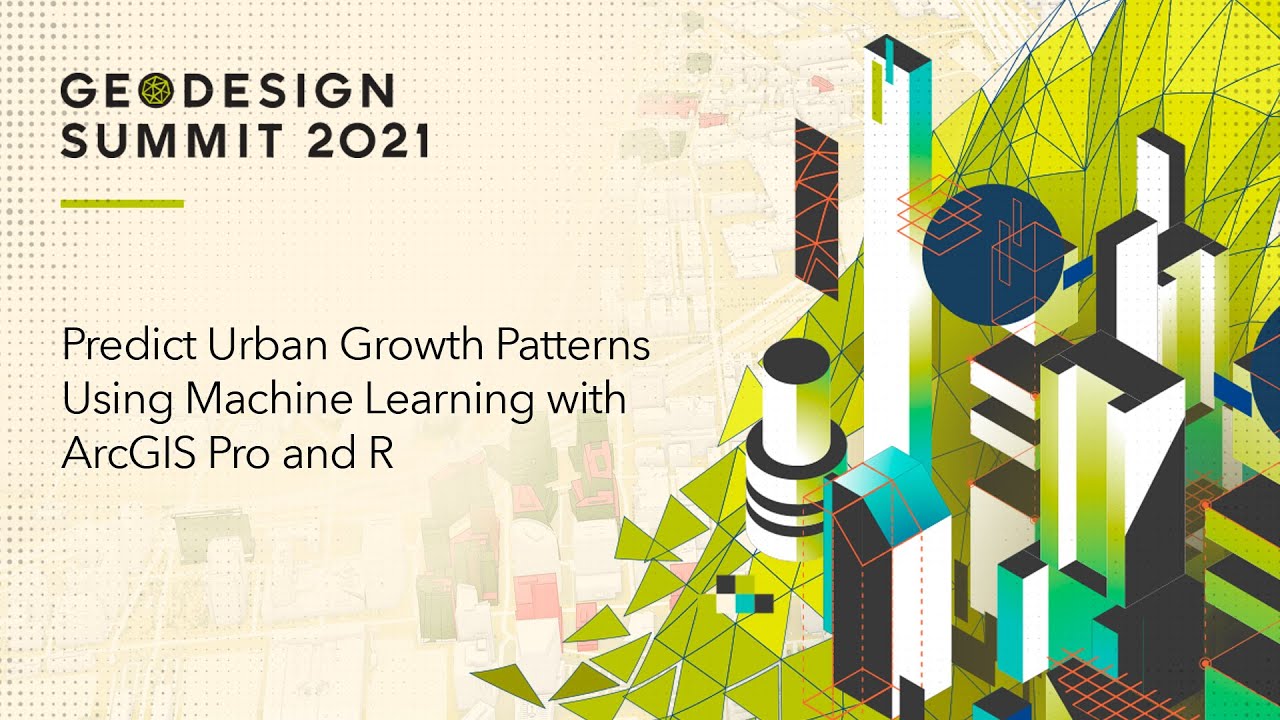 Predict Urban Growth Patterns Using Machine Learning with ArcGIS Pro and R