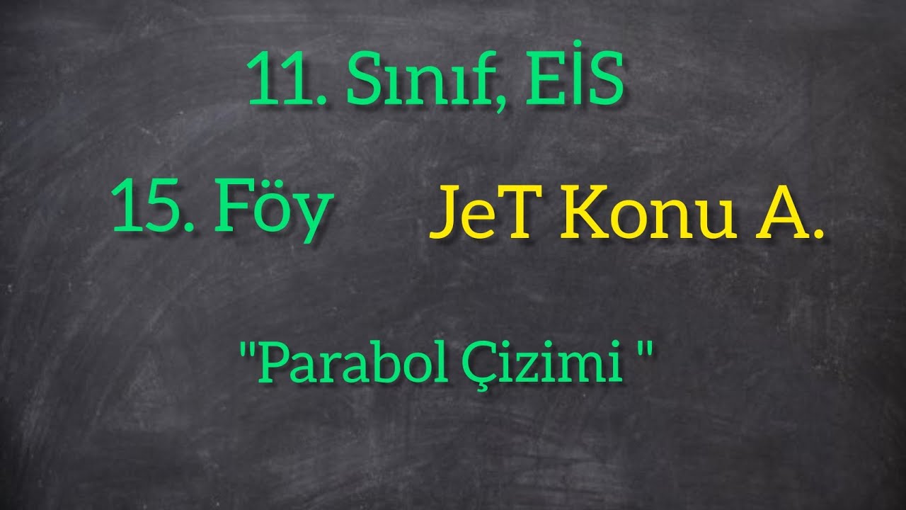 11/EİS, 15. Föy, Jet Konu A, Parabol Çizimi