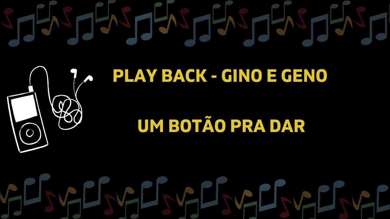PLAY BACK - GINO E GENO - UM BOTÃO PRA DAR BOTÃO