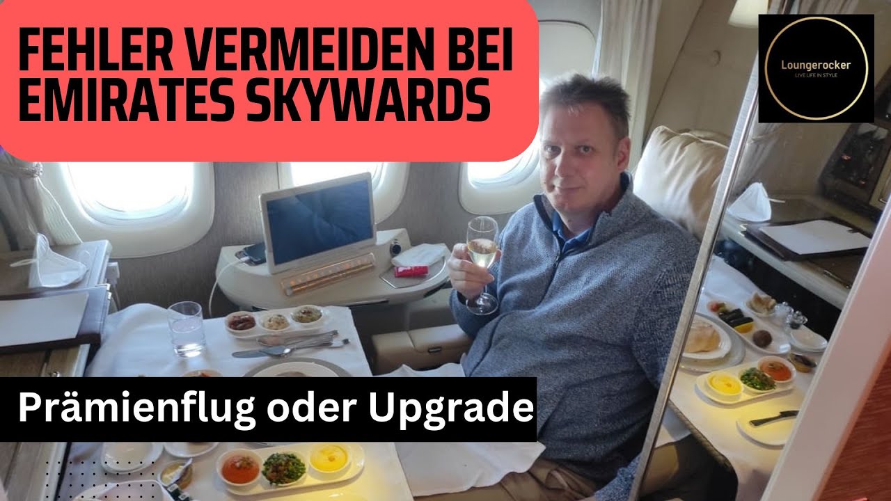 Prämienflug ✈️ bei EMIRATES Skywards buchen ► oder lieber ein Meilen Upgrade?