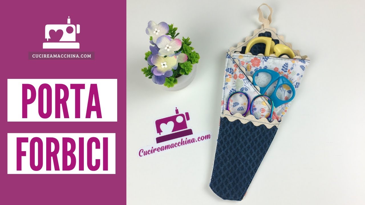 Come cucire un porta forbici in stoffa da appendere o da regalare