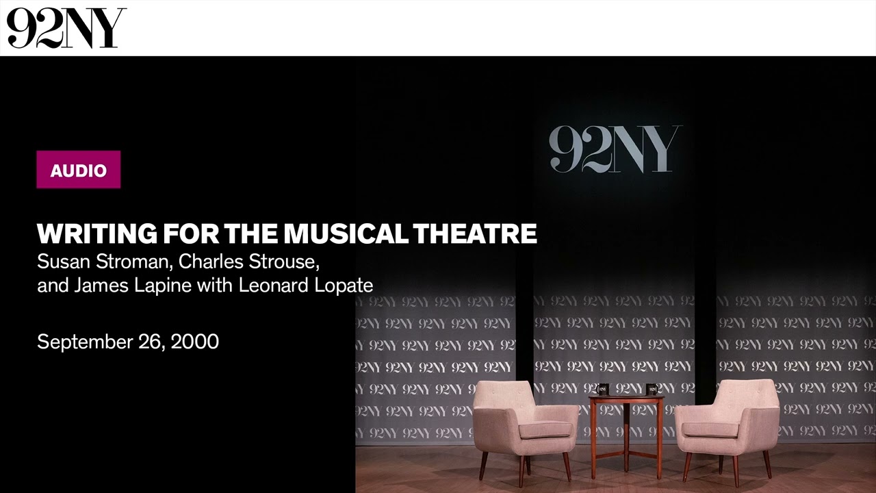 Writing for the Musical Theatre: Susan Stroman, Charles Strouse, and James Lapine (2000)