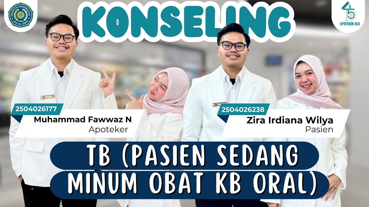 KONSELING TUBERKULOSIS (PASIEN DENGAN KONSUMSI KB ORAL) | APOTEKER UHAMKA ANGKATAN 45 | KELAS B