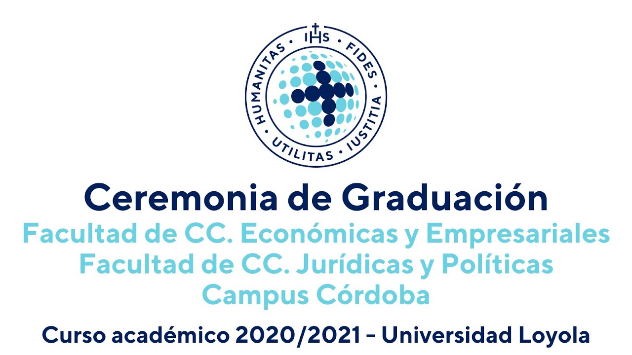 Acto de Graduación 2021. Campus Córdoba. Fac. CCEE y EE y Fac. CC Jurídicas y Políticas