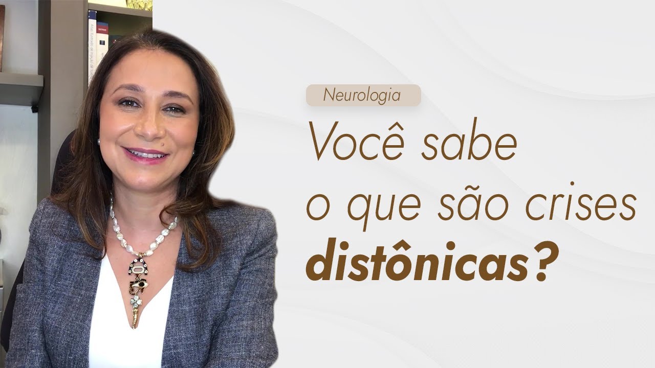 Distonia generalizada e crises distônicas: informações importantes para quem convive com o quadro