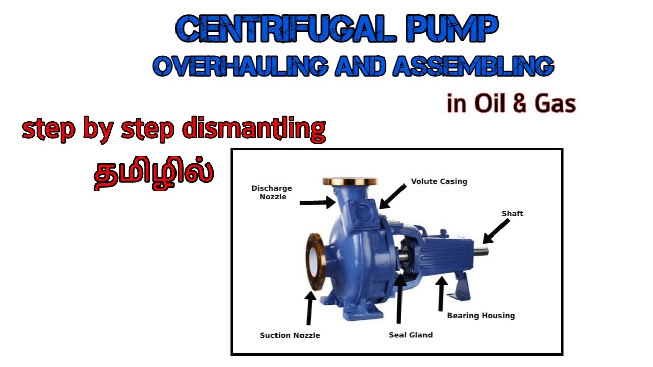Centrifugal Pump Overhauling and Assembling| Dismantling step by step | Oil&Gas in Tamil