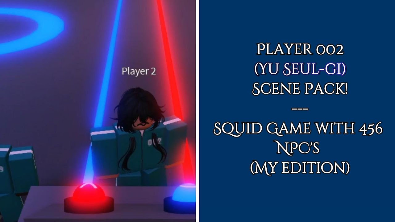 Player 002 (Yu Seul-gi) Scene Pack! - Squid Game with 456 NPC's (My Edition)