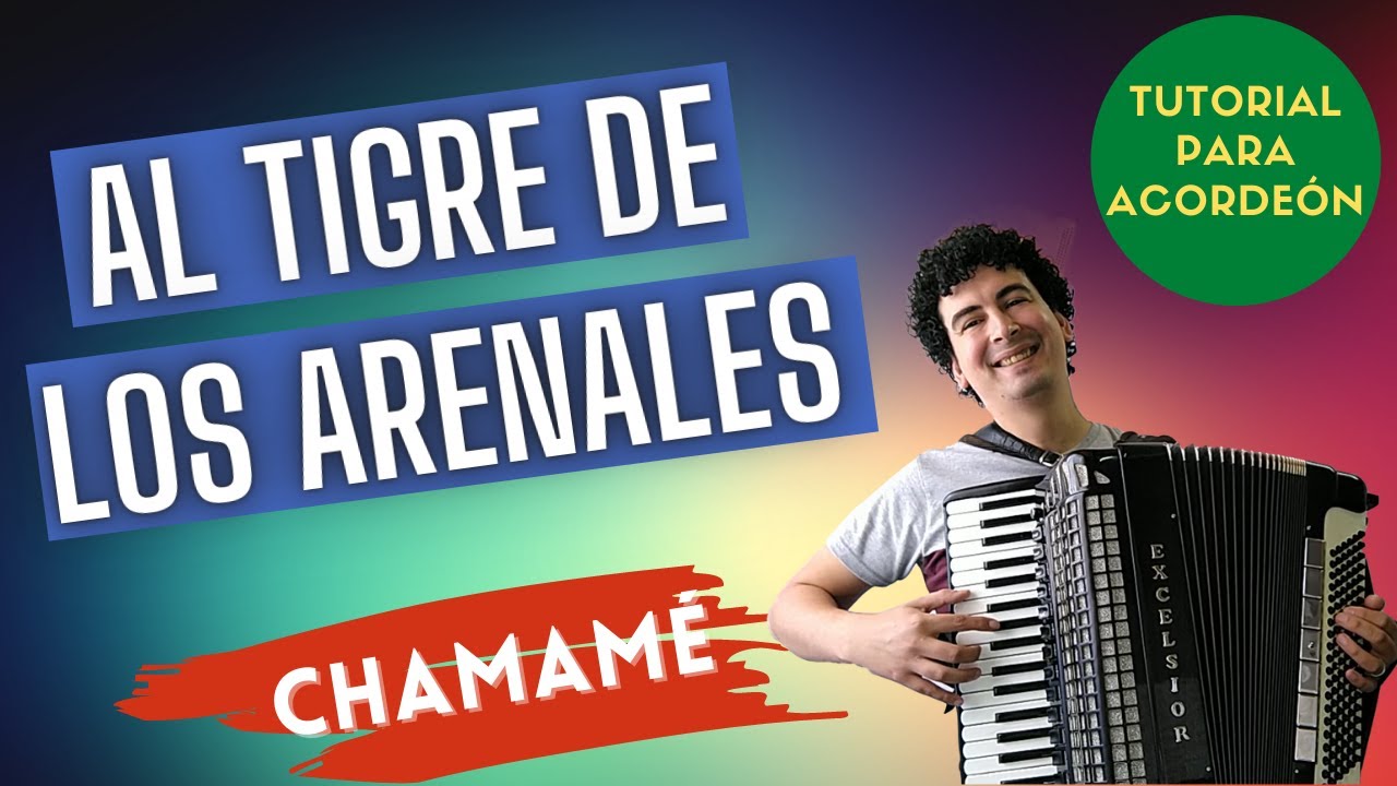 🚀 AL TIGRE DE LOS ARENALES - TUTORIAL PARA ACORDEON A PIANO - CHAMAMÉ