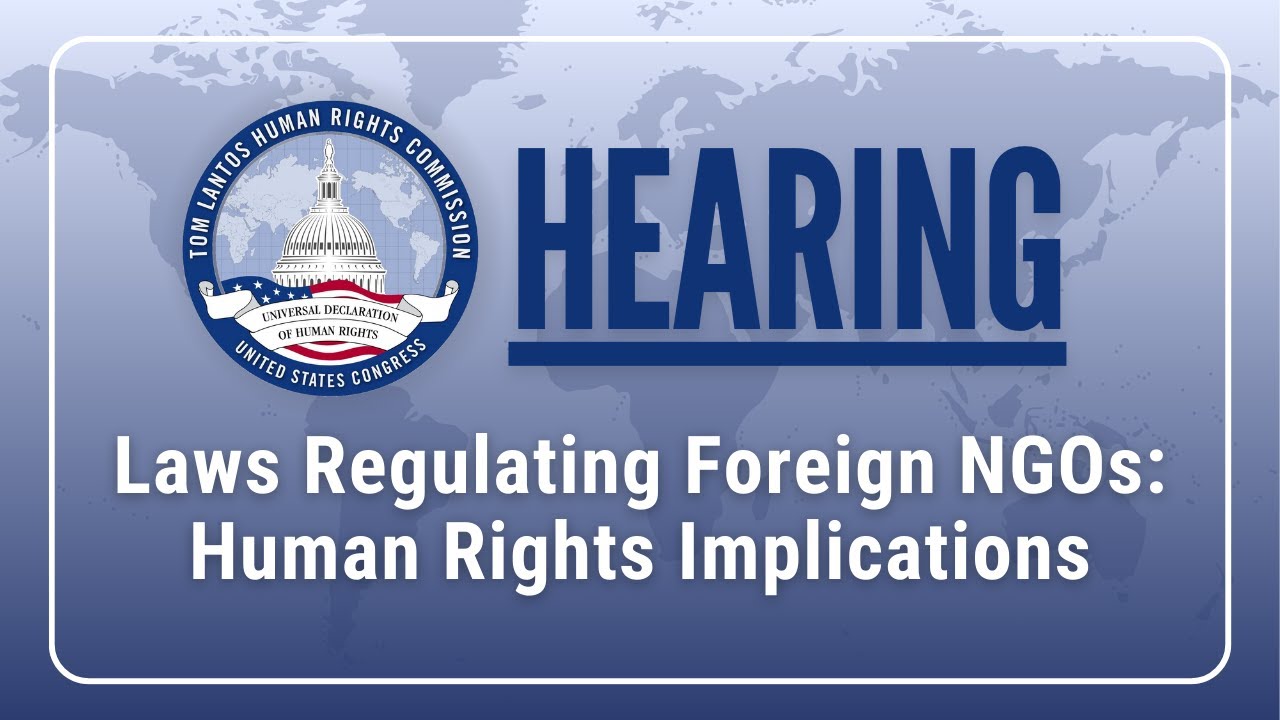 Laws Regulating Foreign NGOs: Human Rights Implications