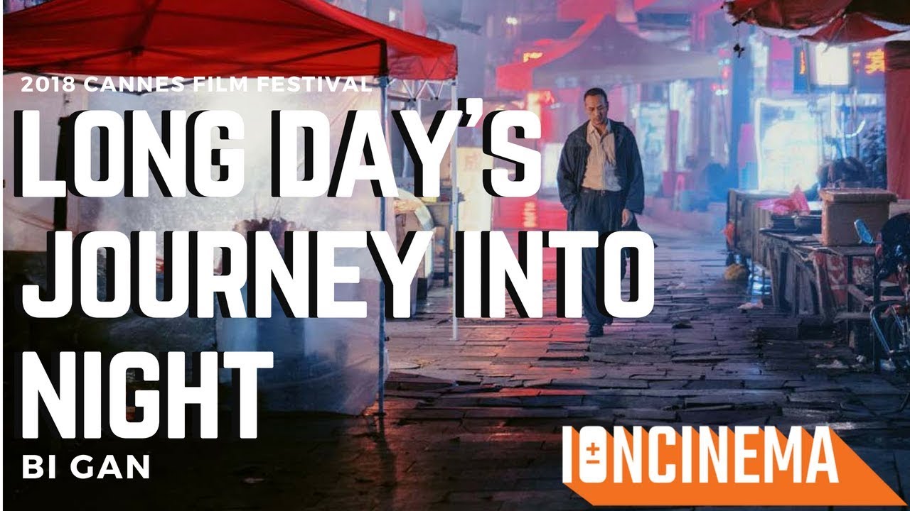 Bi Gan - Long Day's Journey into Night | 2018 Cannes Film Festival