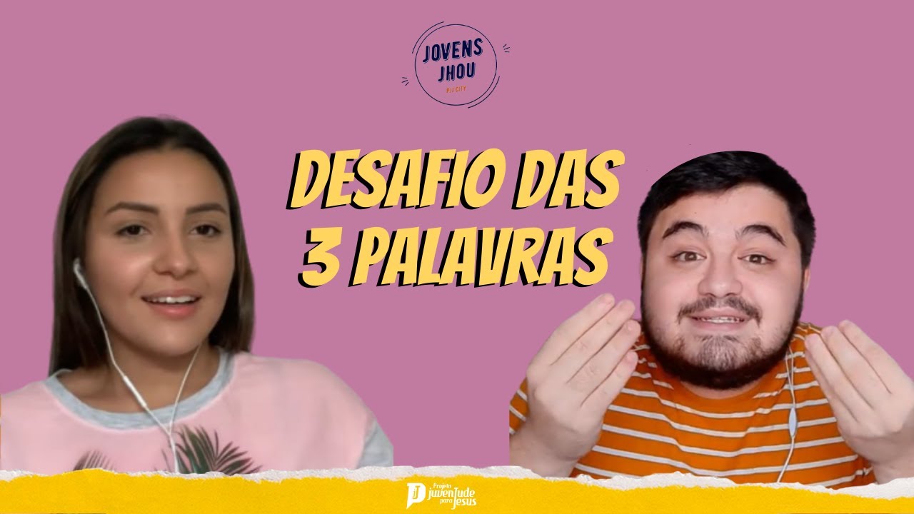 [Jovens Jhou] Desafio das tr&ecirc;s palavras