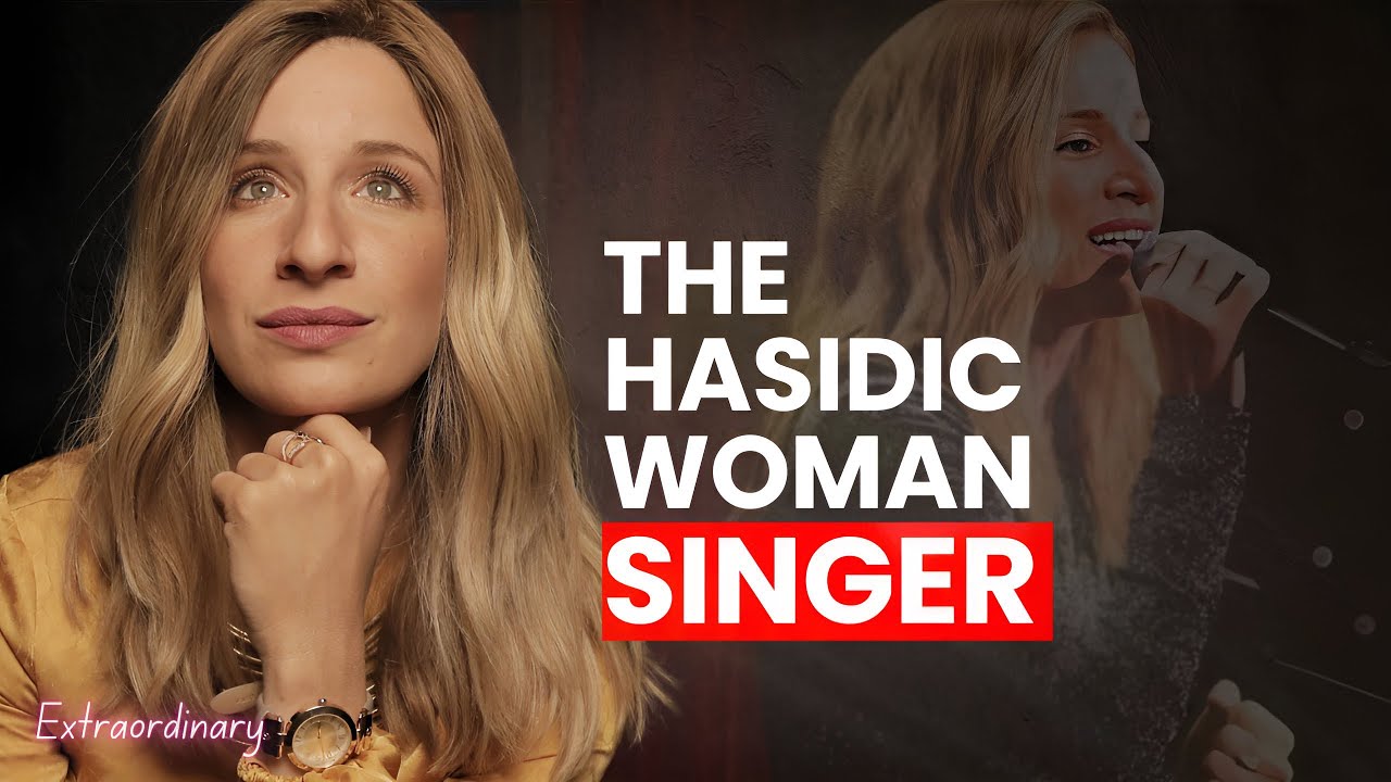 &ldquo;I Needed My Modesty&rdquo; The Story of Hasidic Woman Singer | Esther Freeman