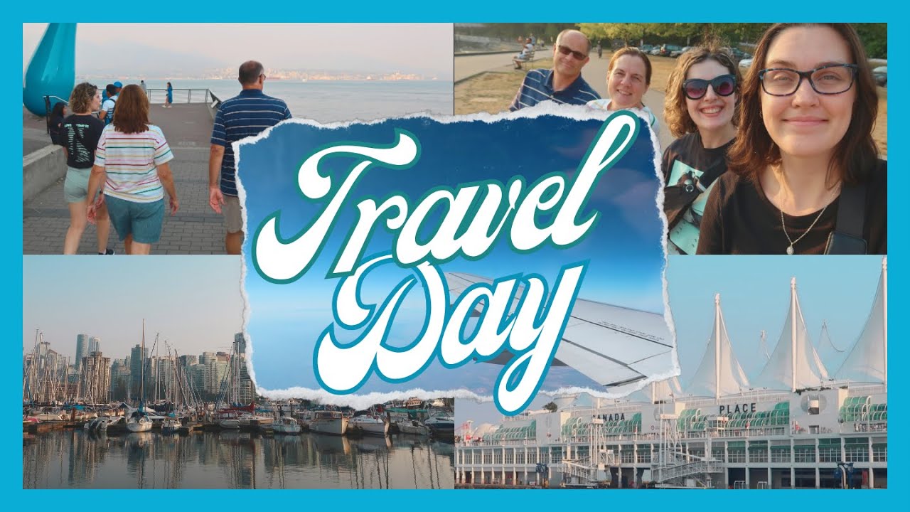 Preparing, Packing, & Exploring Vancouver / Travel Day / Alaskan Disney Cruise / September 2022