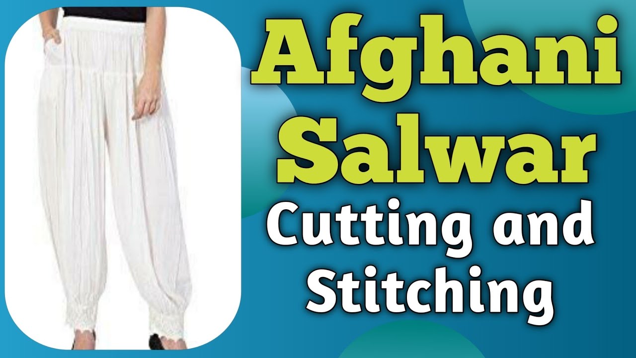 How to make Afghani Salwar Cutting and Stitching