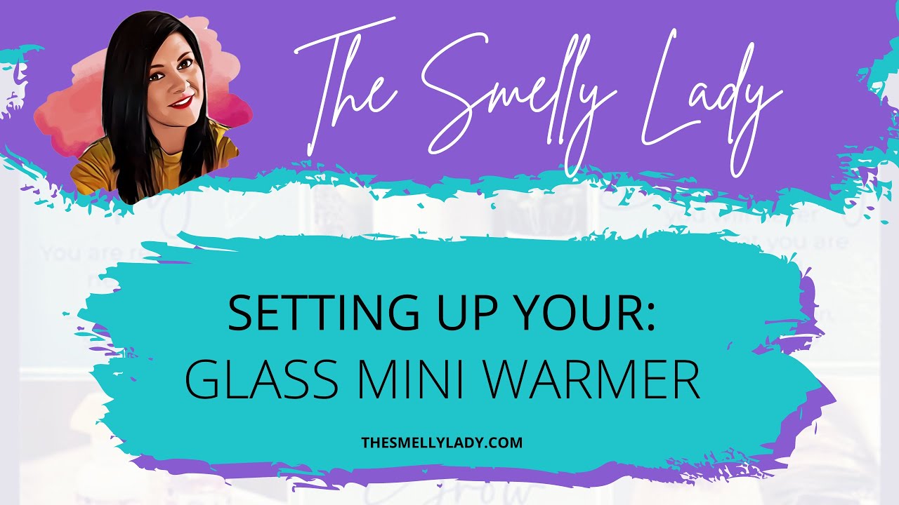 Set up your Scentsy Glass Mini Warmer