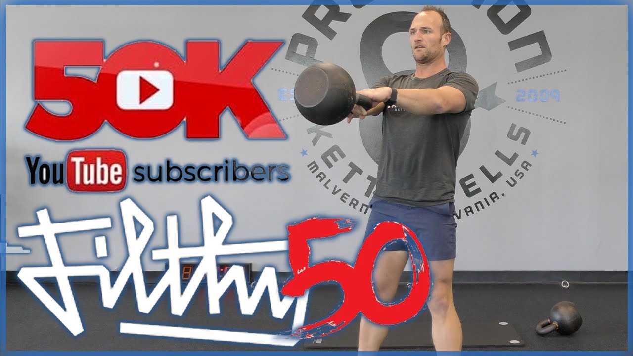 50K Subscriber Celebration | The Kettlebell FILTHY 50
