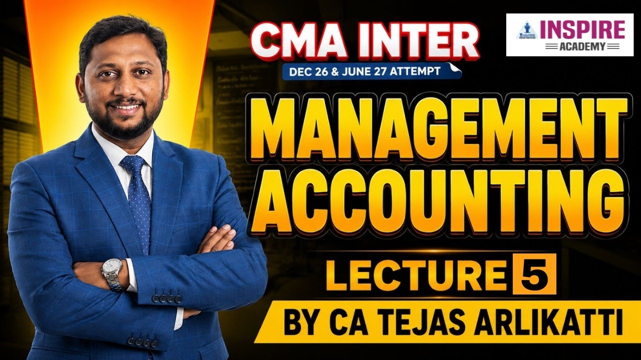 CMA Inter P12 MA Lecture 5 | Introduction to MA | Dec 26 Exam | CA Tejas Arlikatti