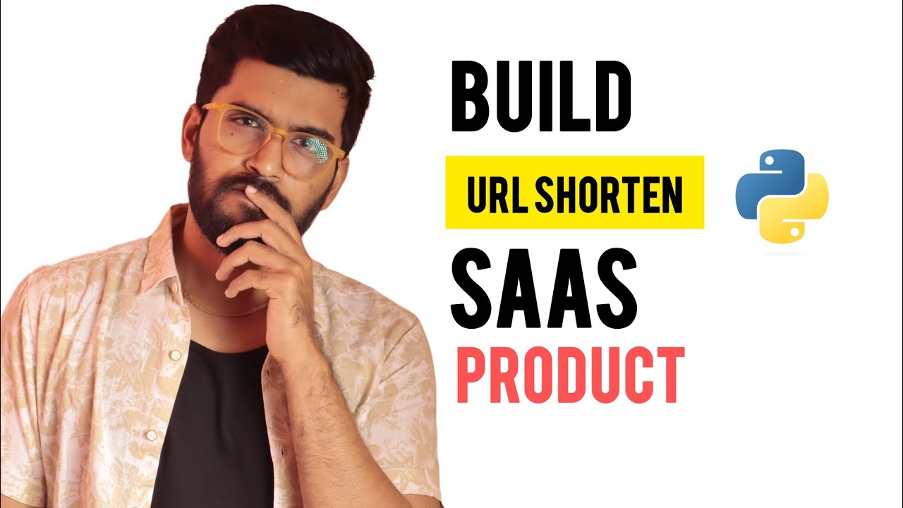 Build URL Shortener 𝐒𝐚𝐚𝐒 Product 𝐏𝐲𝐭𝐡𝐨𝐧 End-to-End