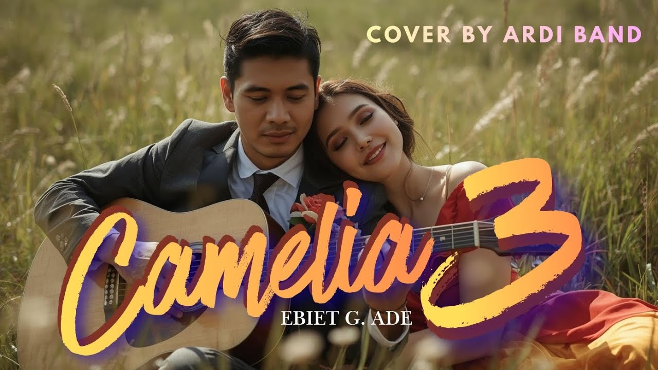 Camelia 3 - EBIET G. ADE | Cover by ARDI BAND | Semi-blues orchestra 