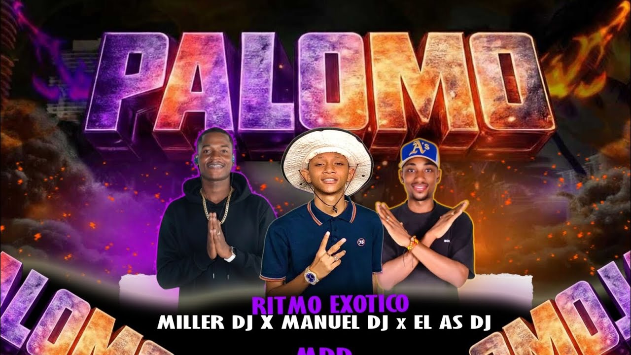 PALOMO x MANUEL DJ X MILLER DJ X EL ASS DJ