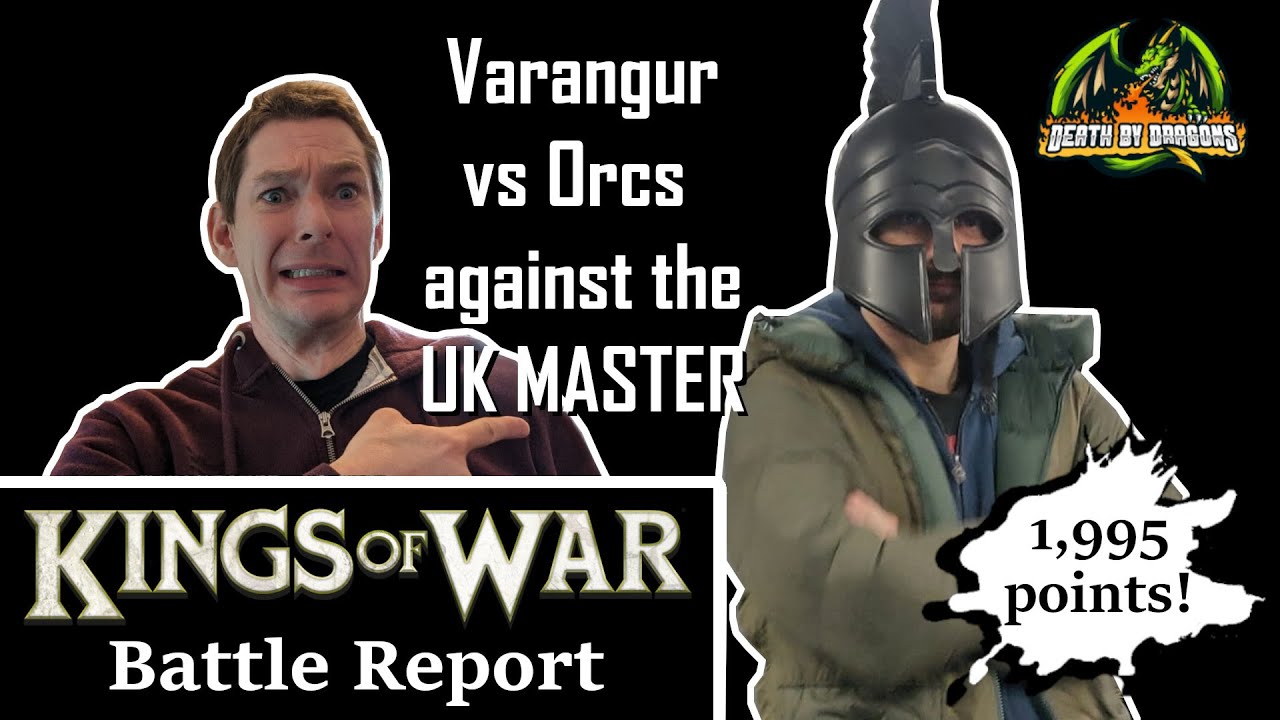 041 - Kings of War battle report vs UK MASTER Chris Lynch - Varangur vs Orcs