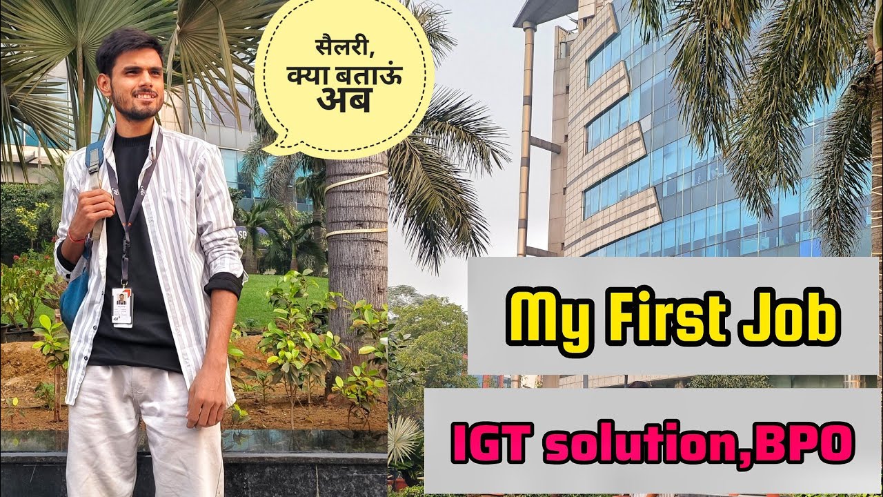 First Job, got into IGT Solutions BPO ☺️।। How much Salary in office? 8th day in Company