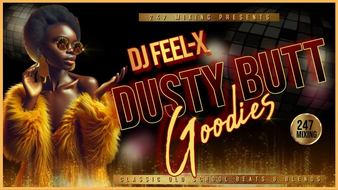 Dj Feel-X - Dusty Butt Goodies🎧 Soulful Summer Vibes