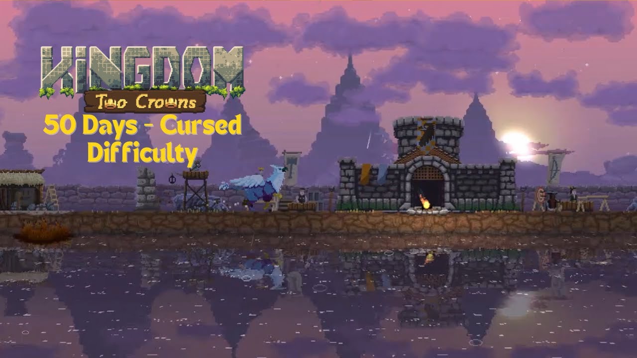 Kingdoms Two Crowns Cursed Difficulty   Playthrough 50 Days No Commentary