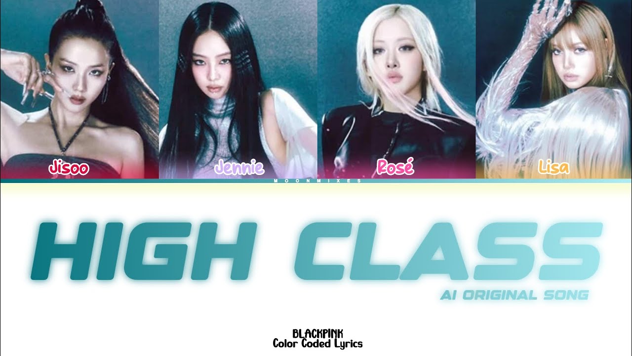 (AI Original Song) BLACKPINK (블랙핑크) - 'HIGH CLASS'| Color Coded Lyrics 