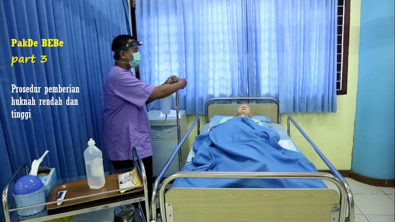 PakDe BEBe Part 3: Prosedur Pemberian Huknah rendah dan tinggi pada Pasien di Tempat Tidur