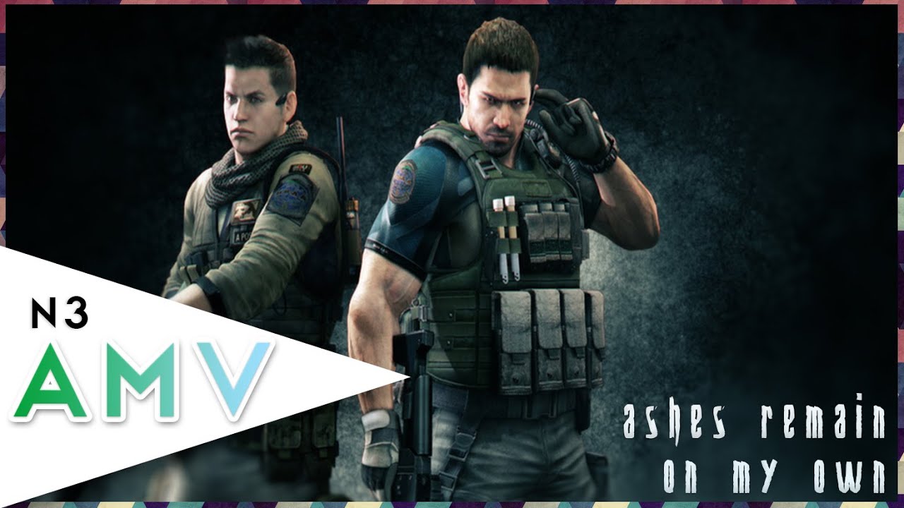 On my own「ＡＭＶ」Ashes Remain | Chris Redfield & Piers Nivans