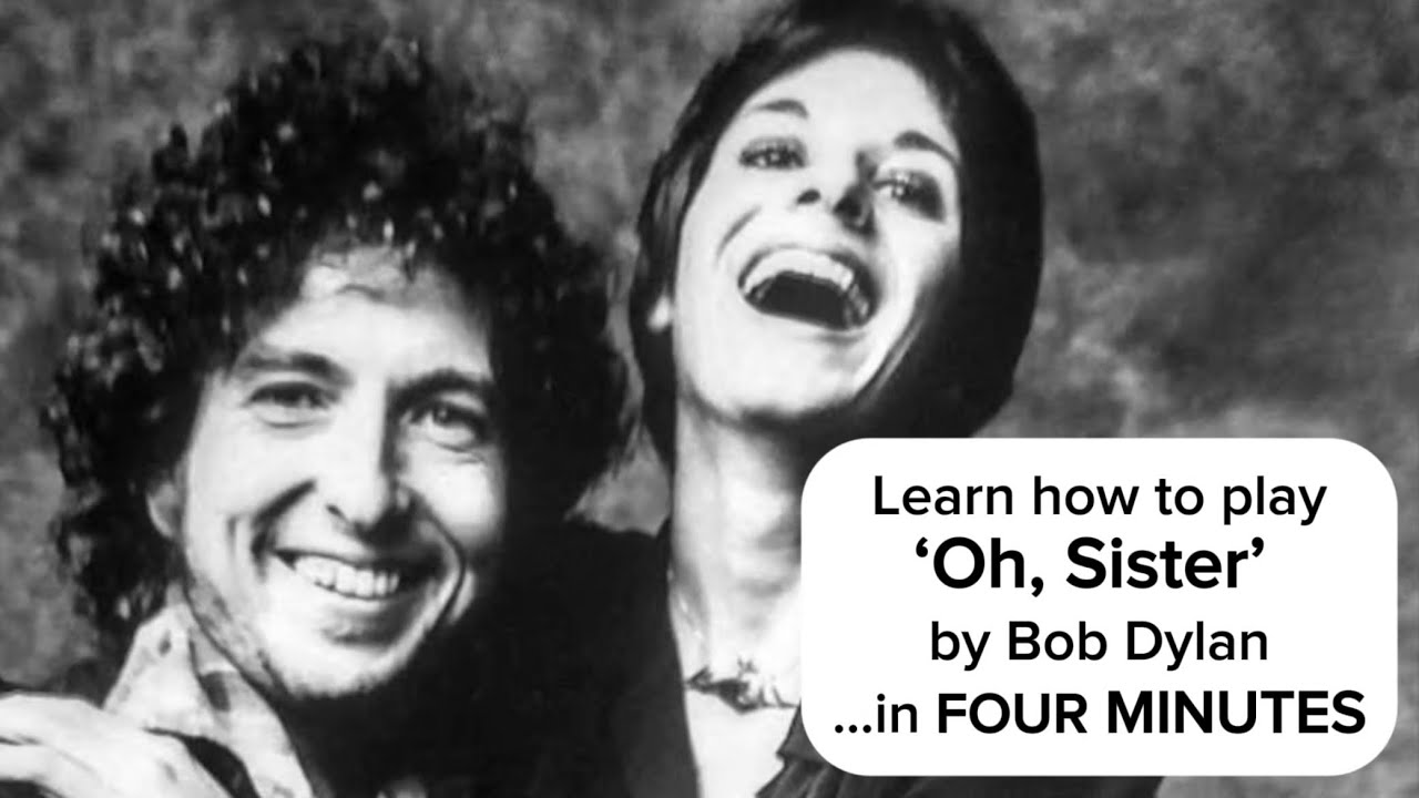 Tutorial: How To Play ‘Oh, Sister’ by Bob Dylan - Guitar Chords (Standard - No Capo)