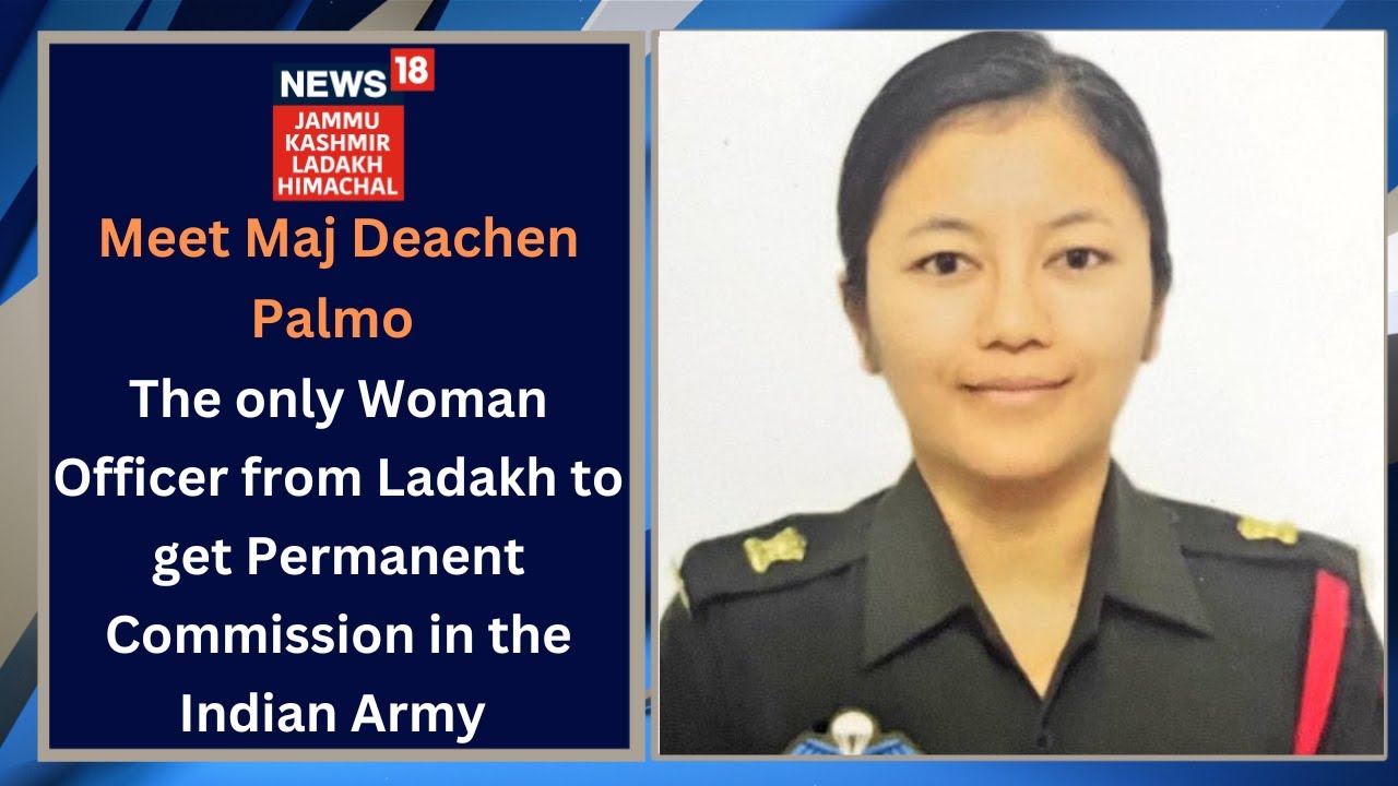 Meet Maj Deachen Palmo | The only Woman Officer from Ladakh to get Permanent Commission in Army