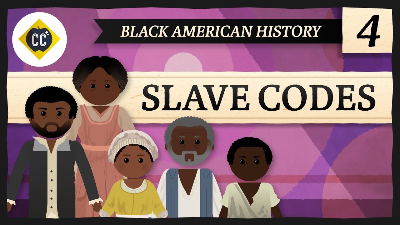 Slave Codes: Crash Course Black American History #4