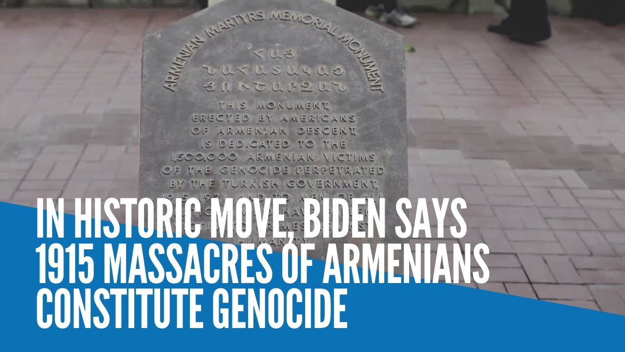 In historic move, Biden says 1915 massacres of Armenians constitute genocide