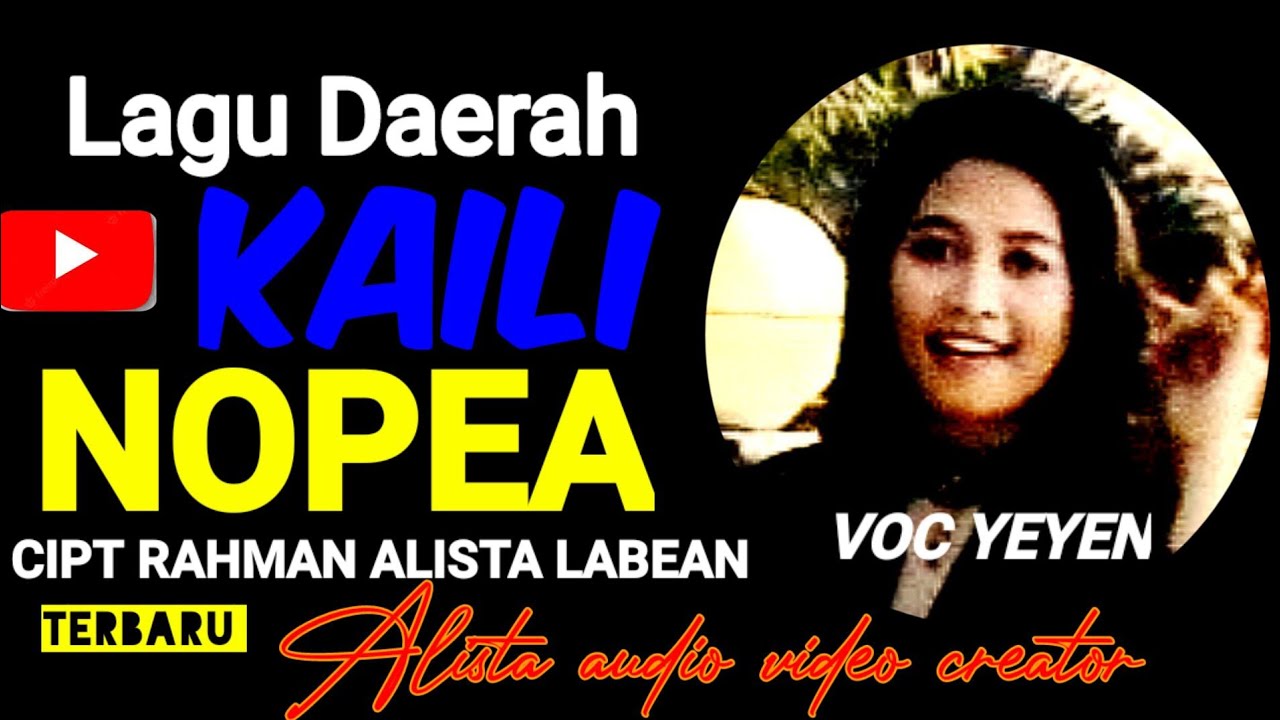 LAGJ KAILI NOPEA CIPT RAHMAN ALISTA LABEAN LAGU DAERAH SULAWESI TENGAH