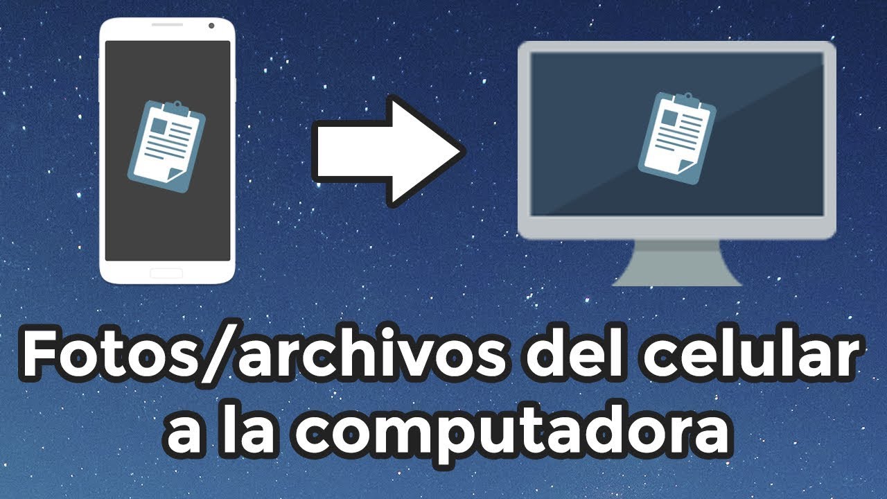 Como pasar fotos, videos, y archivos del celular a la computadora