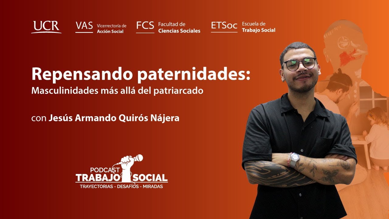Ep. 05 -T4: Repensando paternidades: Masculinidades más allá del patriarcado con Jesús Quirós Nájera