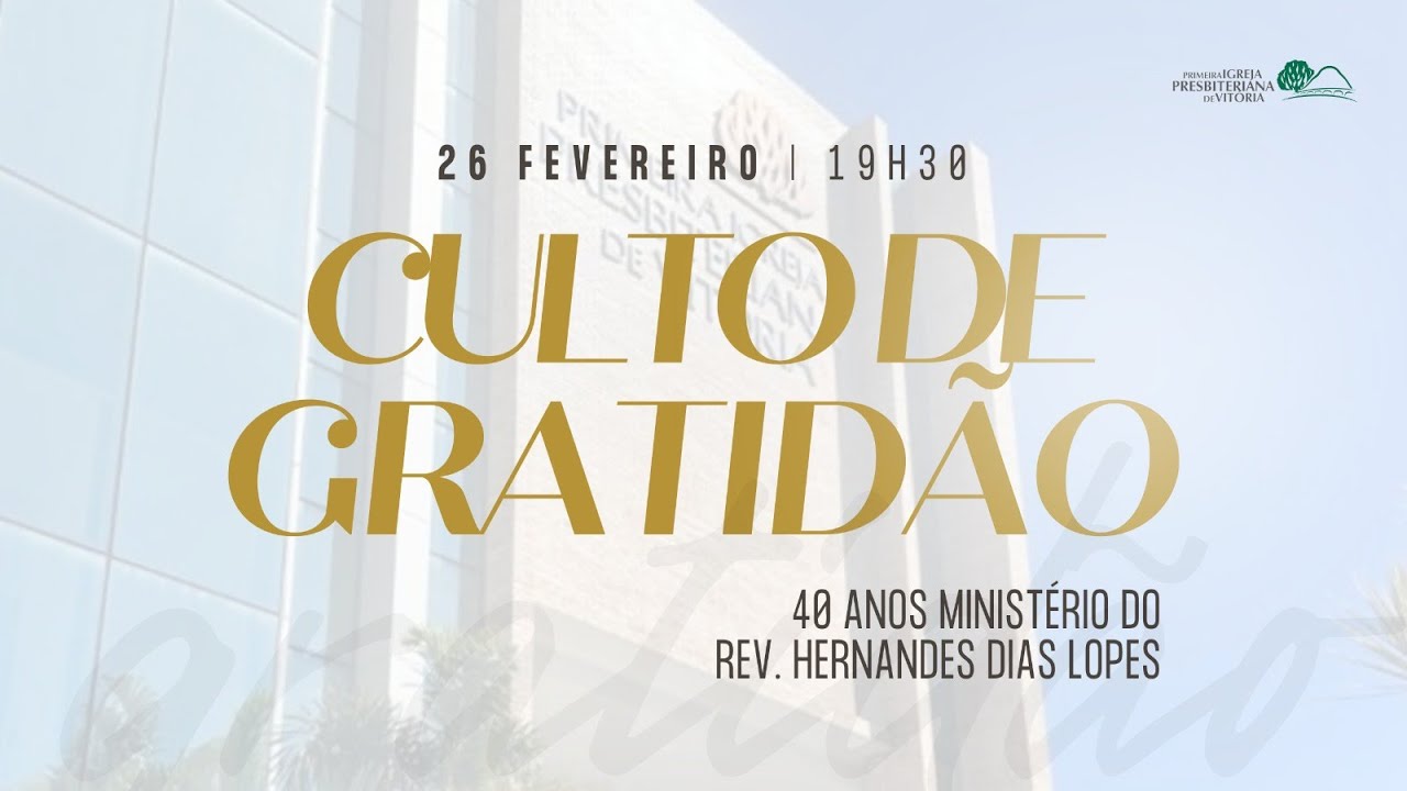 40 Anos de Ministério do Rev. Hernandes Dias Lopes I Rev. Ronaldo Lidório - 26/02/2025