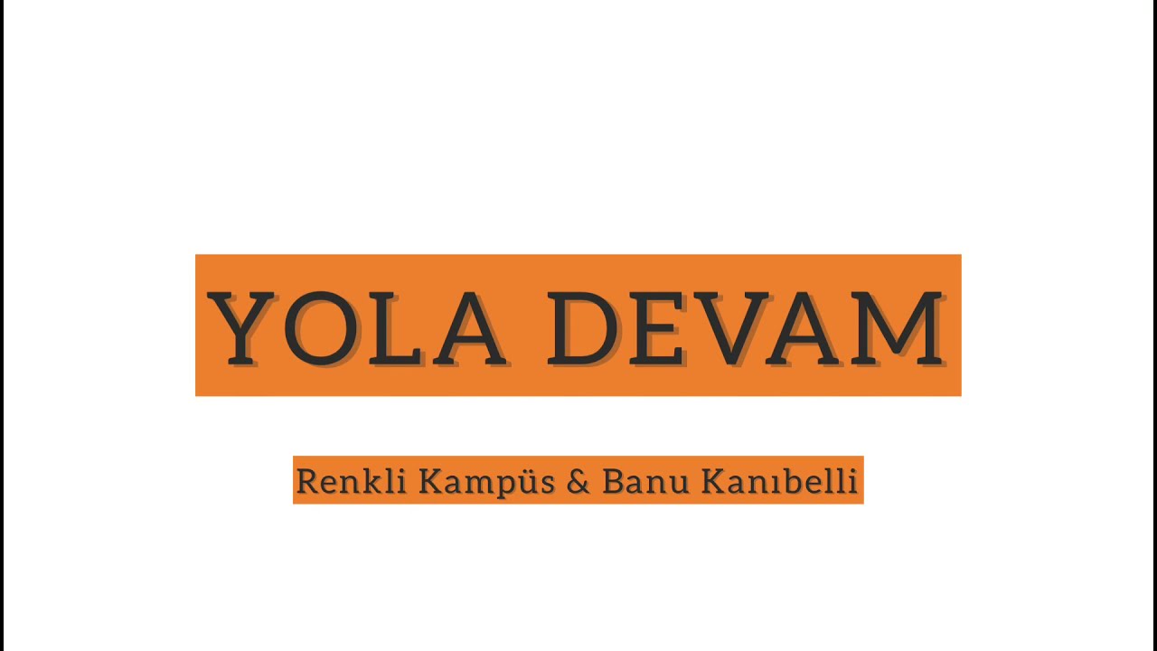 Yola Devam | Renkli Kamp&uuml;s, Banu Kanıbelli