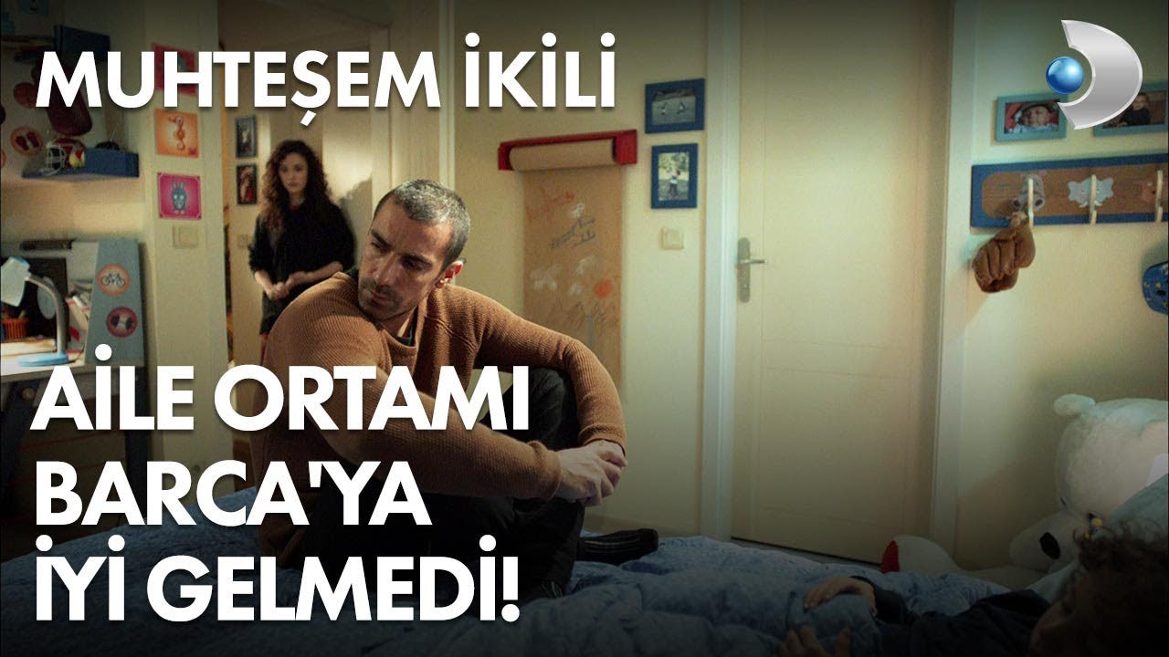 Aile Ortamı Barca'ya İyi Gelmedi! - Muhteşem İkili 7. B&ouml;l&uuml;m