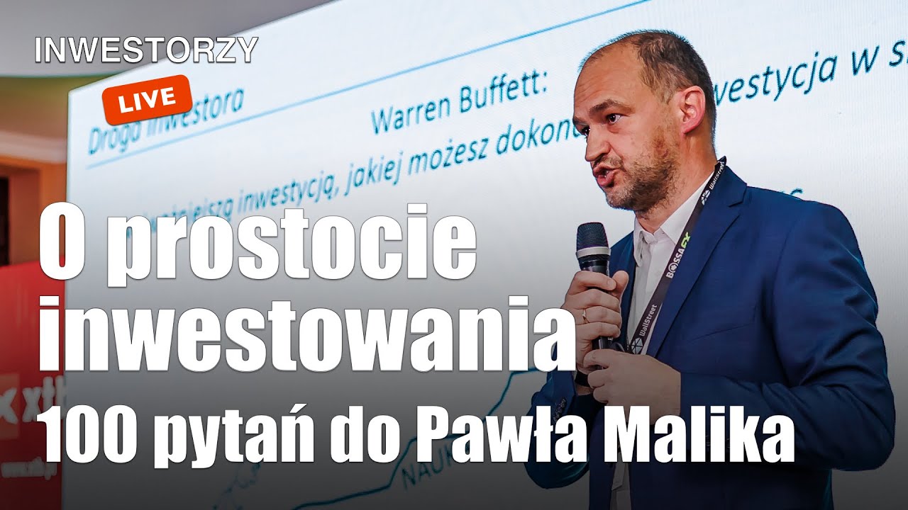 Inwestorzy Live 🟢: O prostocie inwestowania. 100 pytań do Pawła Malika